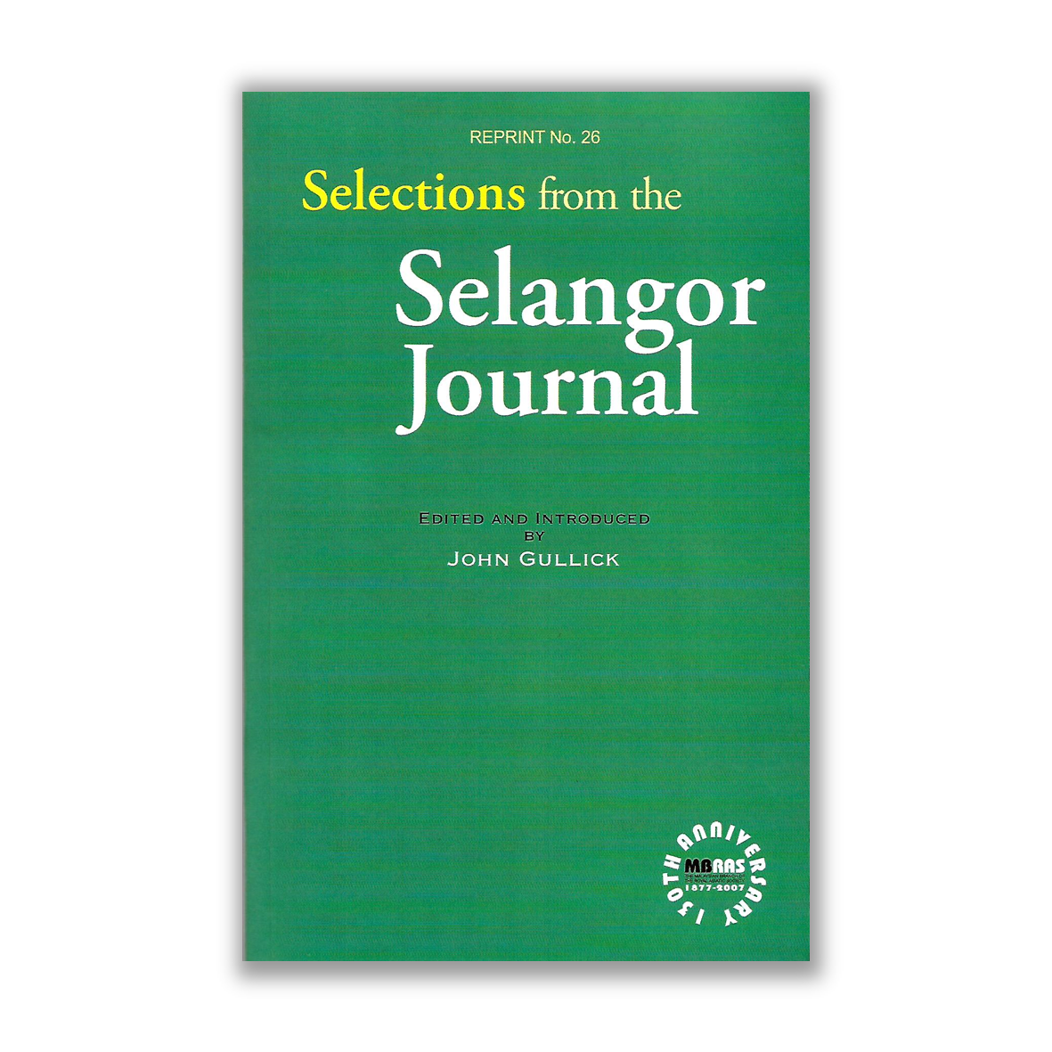 History Selections From The Selangor Journal 1892 1897 Riwayat History Selections From The Selangor Journal 1892 1897 Riwayat